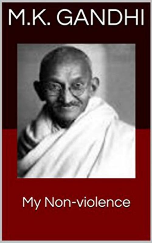 Cover of the book My Non-Violence by M.K.Gandhi, Kar Publishing