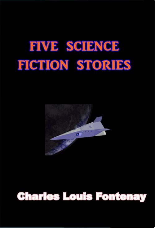 Cover of the book Five Science Fiction Stories by Charles Louis Fontenay, Green Bird Press Science Fiction