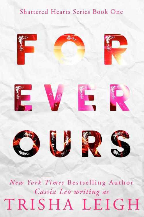 Cover of the book Forever Ours by Trisha Leigh, Evermore Publishing