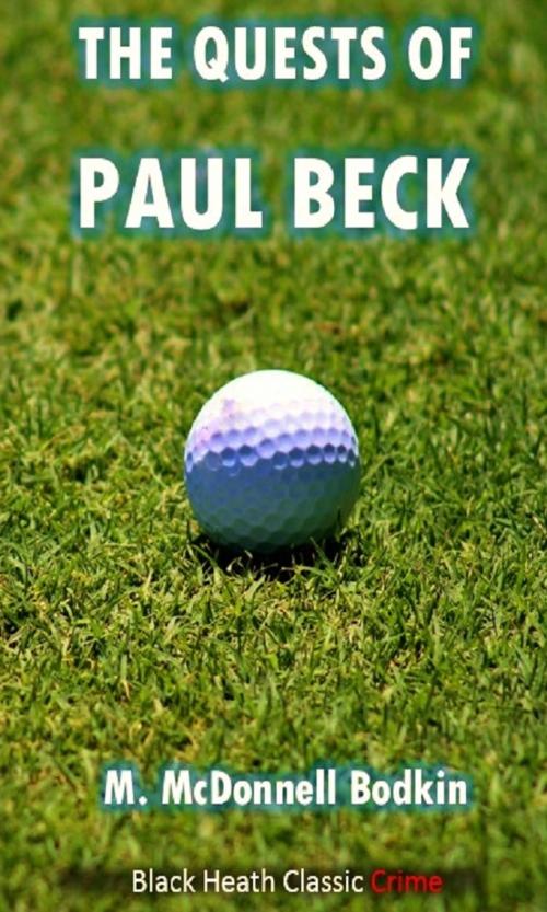 Cover of the book The Quests of Paul Beck by M. McDonnell Bodkin, Black Heath Editions