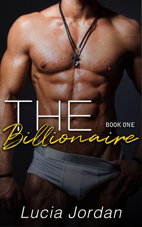 Cover of the book The Billionaire by Lucia Jordan, Vasko