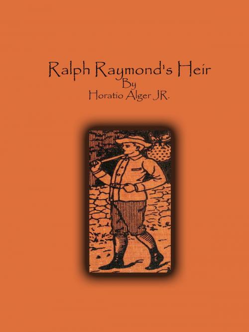 Cover of the book Ralph Raymond's Heir by Horatio Alger Jr., cbook2823