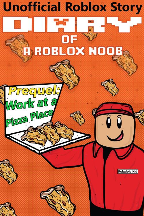 Cover of the book Diary of a Roblox Noob: Prequel by Alex Strobach, Robloxia Kid