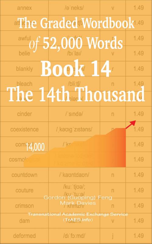 Cover of the book The Graded Wordbook of 52,000 Words Book 14: The 14th Thousand by Gordon (Guoping) Feng, Mark Davies, Transnational Academic Exchange Service