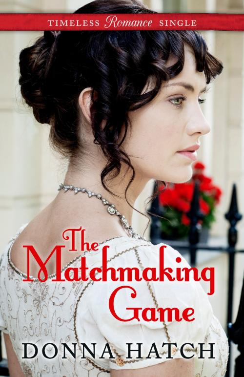 Cover of the book The Matchmaking Game by Donna Hatch, Mirror Press