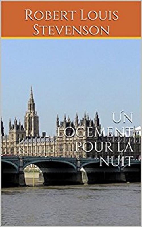 Cover of the book Un logement pour la nuit by Robert Louis Stevenson, er