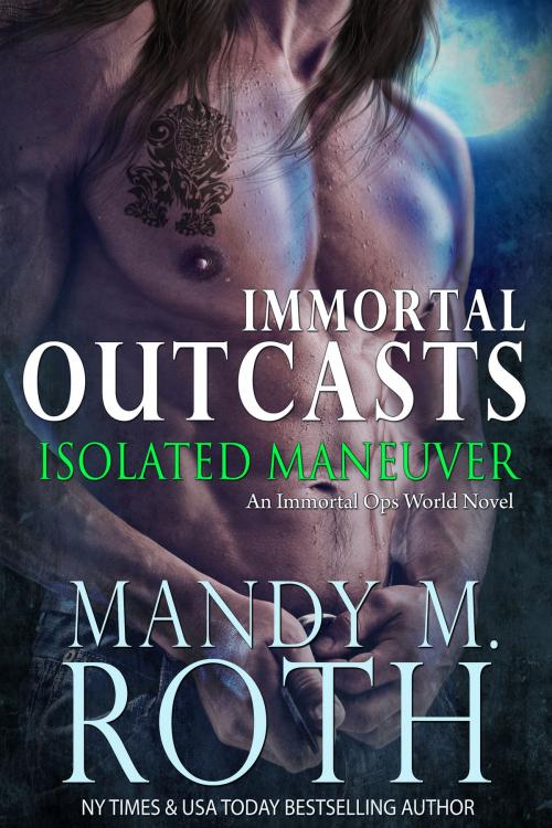 Cover of the book Isolated Maneuver by Mandy M. Roth, Raven Happy Hour LLC