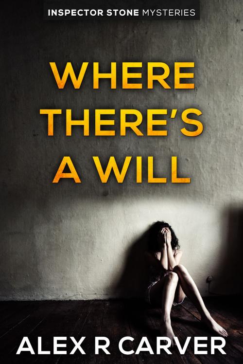 Cover of the book Where There's A Will by Alex R Carver, ARC Books