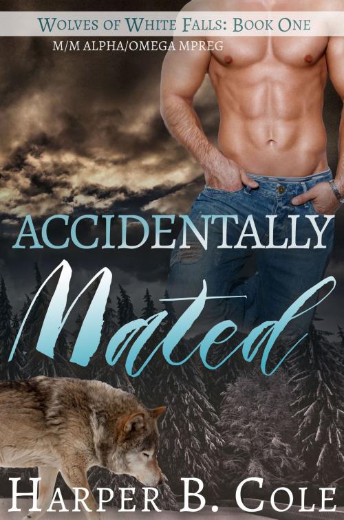 Cover of the book Accidentally Mated by Harper B. Cole, Frost & Hazel