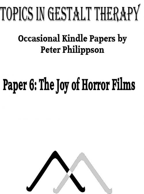 Cover of the book The Joy of Horror Films by Peter Philippson, Manchester Gestalt Centre