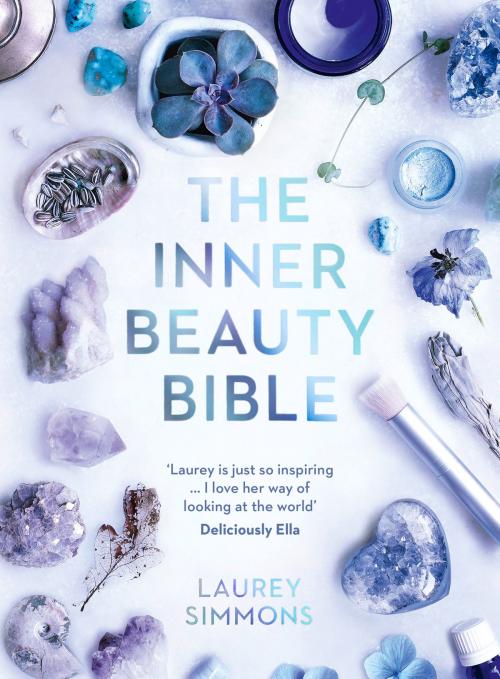 Cover of the book The Inner Beauty Bible: Mindful rituals to nourish your soul by Laurey Simmons, Louis Weinstock, HarperCollins Publishers