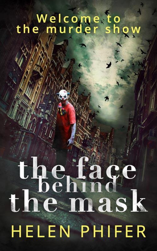 Cover of the book The Face Behind the Mask (The Annie Graham crime series, Book 6) by Helen Phifer, HarperCollins Publishers