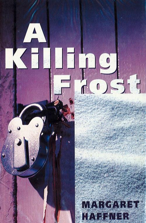 Cover of the book A Killing Frost by Margaret Haffner, HarperCollins Publishers