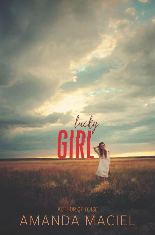 Cover of the book Lucky Girl by Amanda Maciel, Balzer + Bray
