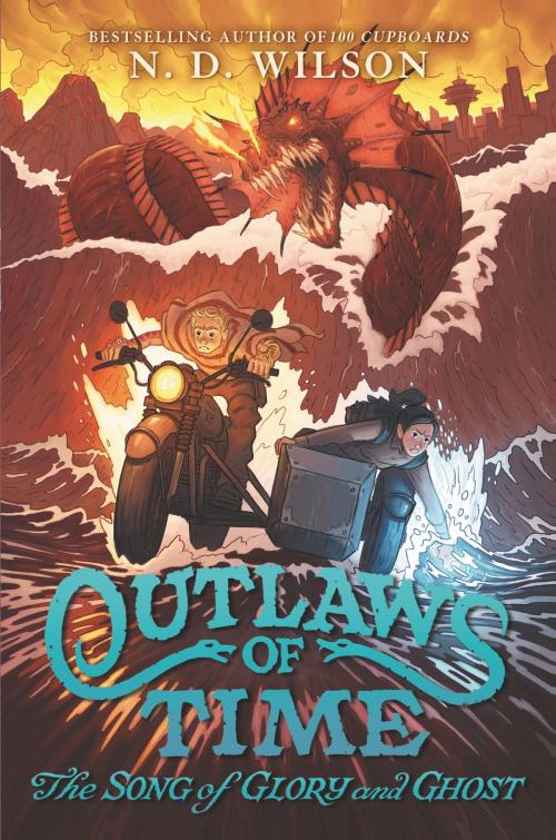 Cover of the book Outlaws of Time #2: The Song of Glory and Ghost by N. D. Wilson, Katherine Tegen Books