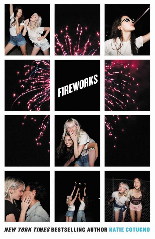 Cover of the book Fireworks by Katie Cotugno, Balzer + Bray