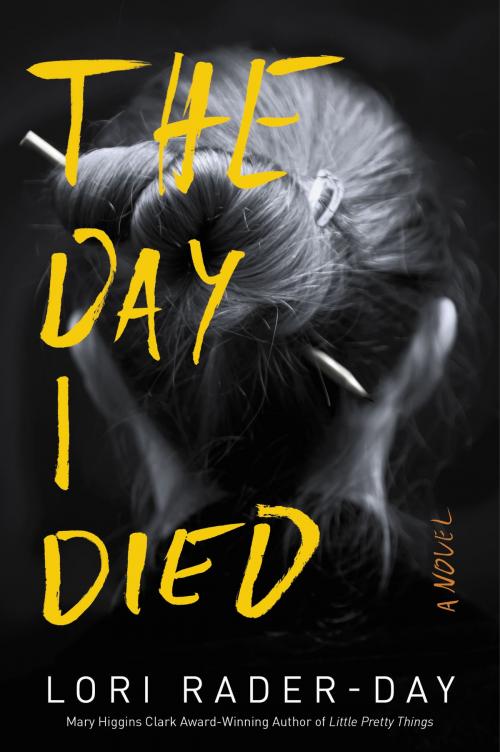 Cover of the book The Day I Died by Lori Rader-Day, William Morrow Paperbacks