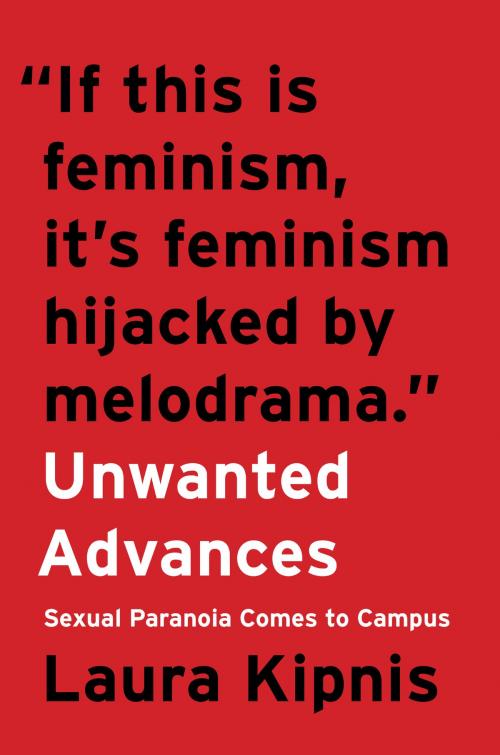 Cover of the book Unwanted Advances by Laura Kipnis, Harper