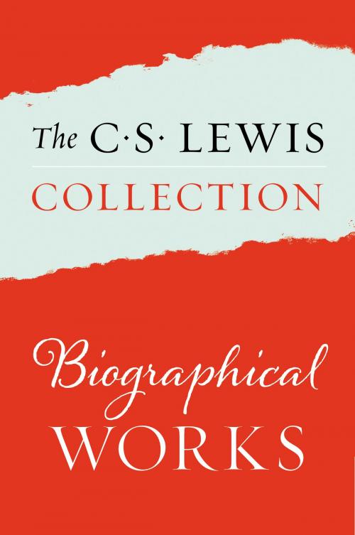 Cover of the book The C. S. Lewis Collection: Biographical Works by C. S. Lewis, HarperOne