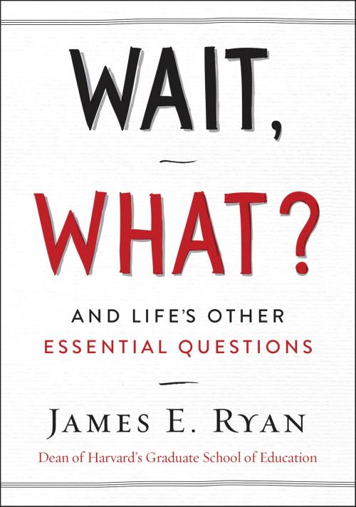 Cover of the book Wait, What? by James E. Ryan, HarperOne