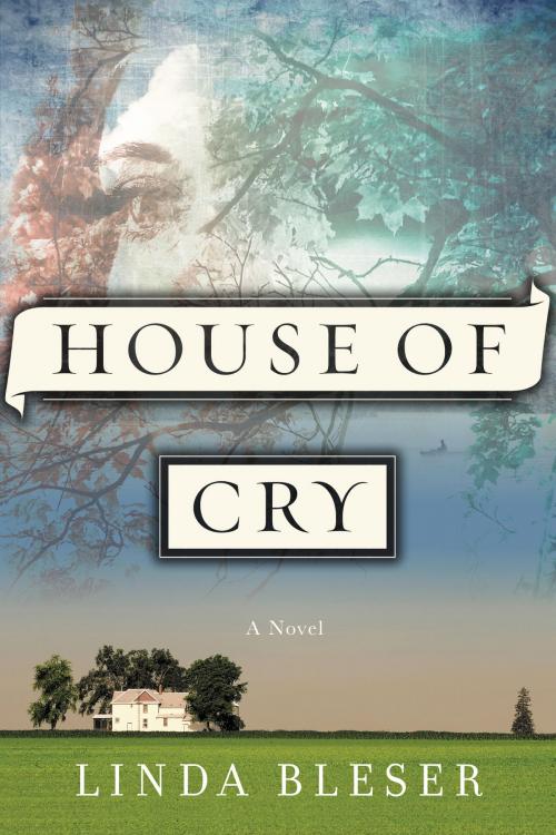 Cover of the book House of Cry by Linda Bleser, HarperLegend
