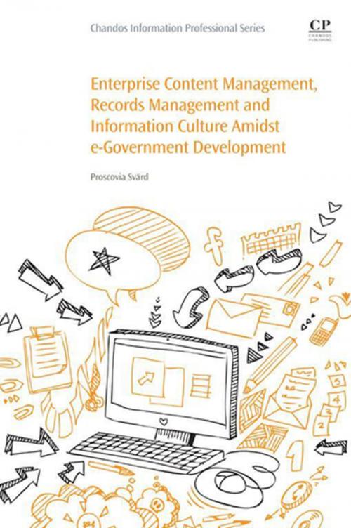 Cover of the book Enterprise Content Management, Records Management and Information Culture Amidst E-Government Development by Proscovia Svärd, Elsevier Science