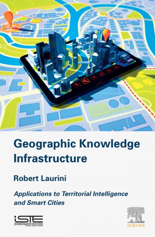 Cover of the book Geographic Knowledge Infrastructure by Robert Laurini, Elsevier Science