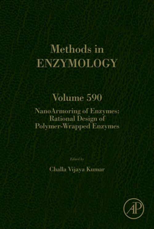 Cover of the book NanoArmoring of Enzymes: Rational Design of Polymer-Wrapped Enzymes by Challa Vijaya Kumar, Department of Chemistry, University of Connecticut, USA, Elsevier Science