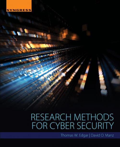 Cover of the book Research Methods for Cyber Security by Thomas W. Edgar, David O. Manz, Elsevier Science
