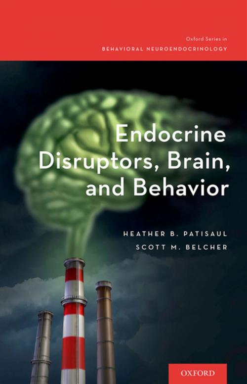 Cover of the book Endocrine Disruptors, Brain, and Behavior by Heather B. Patisaul, Scott M. Belcher, Oxford University Press