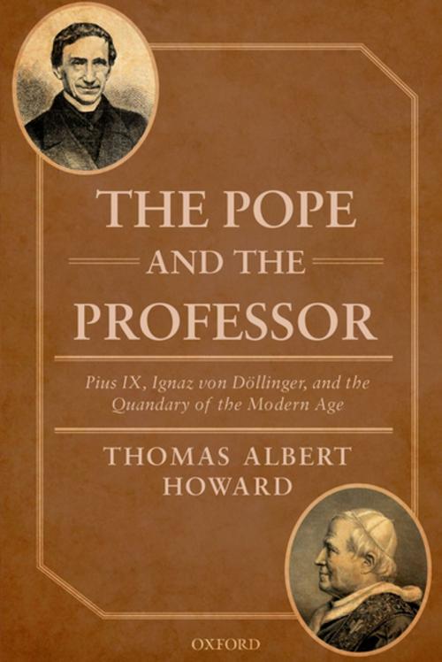 Cover of the book The Pope and the Professor by Thomas Albert Howard, OUP Oxford