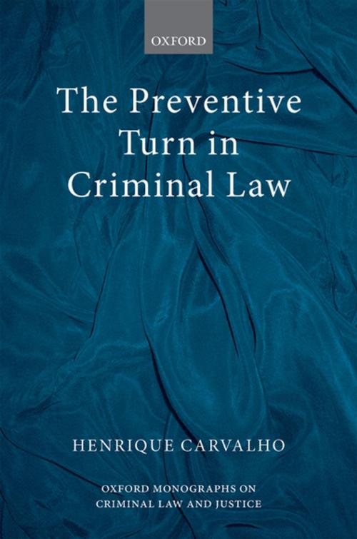 Cover of the book The Preventive Turn in Criminal Law by Henrique Carvalho, OUP Oxford
