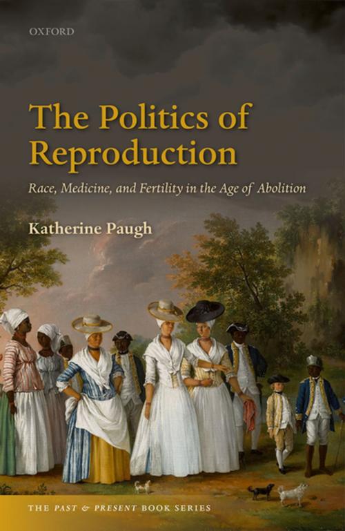 Cover of the book The Politics of Reproduction by Katherine Paugh, OUP Oxford