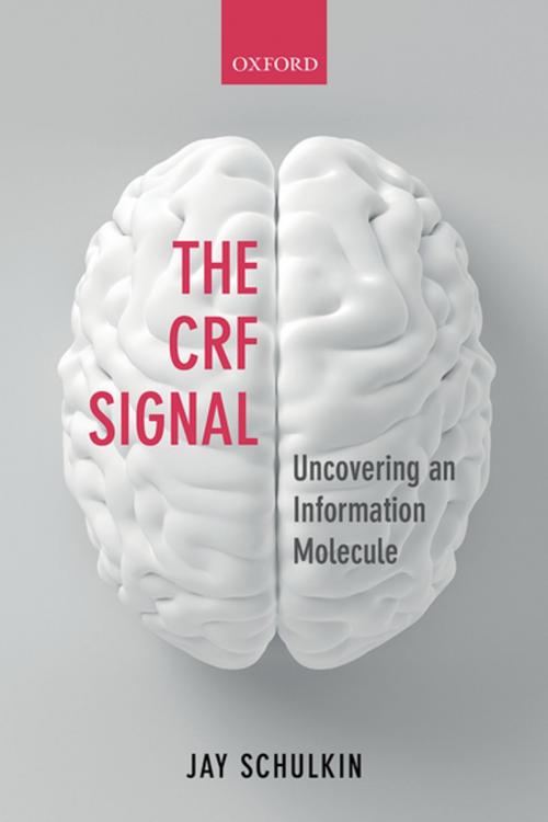 Cover of the book The CRF Signal by Jay Schulkin, OUP Oxford
