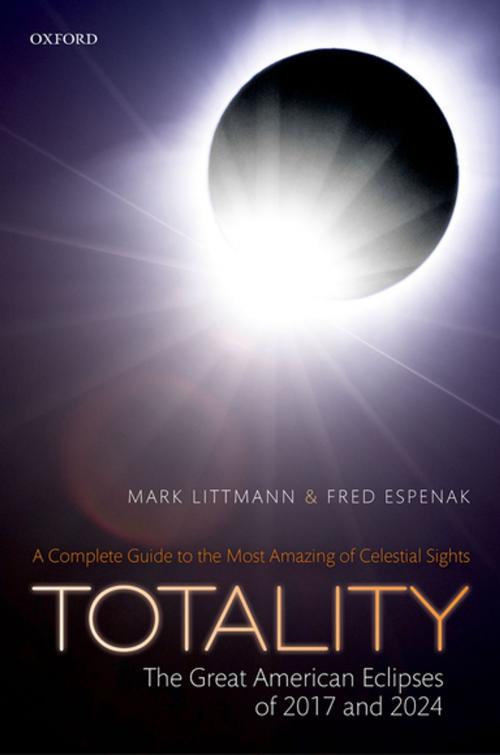 Cover of the book Totality — The Great American Eclipses of 2017 and 2024 by Mark Littmann, Fred Espenak, OUP Oxford