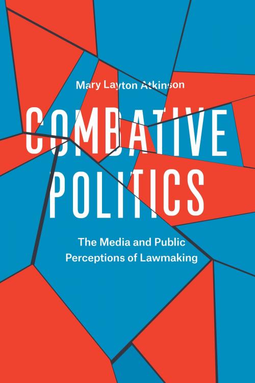 Cover of the book Combative Politics by Mary Layton Atkinson, University of Chicago Press