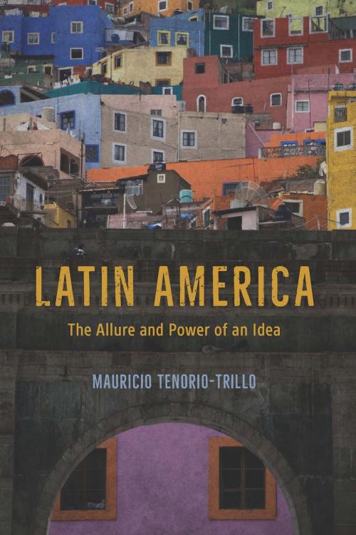 Cover of the book Latin America by Mauricio Tenorio-Trillo, University of Chicago Press