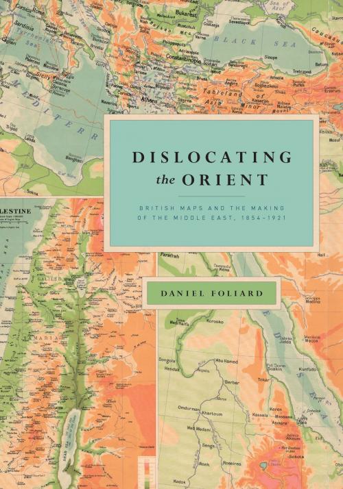 Cover of the book Dislocating the Orient by Daniel Foliard, University of Chicago Press