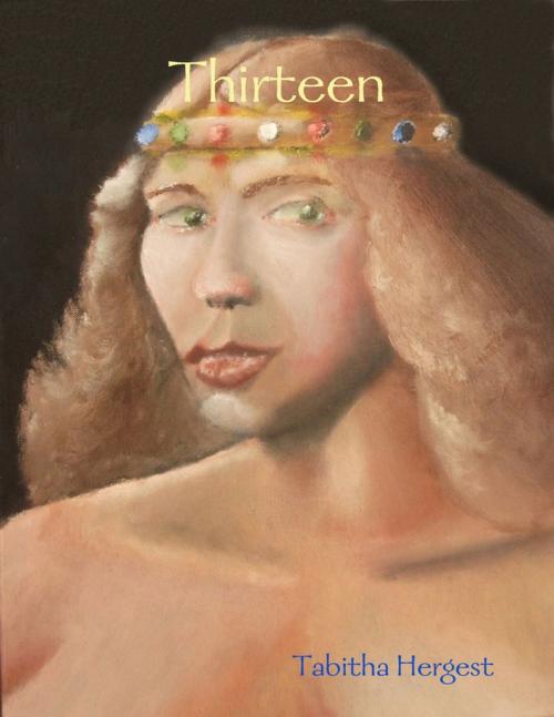 Cover of the book Thirteen by Tabitha Hergest, Lulu.com