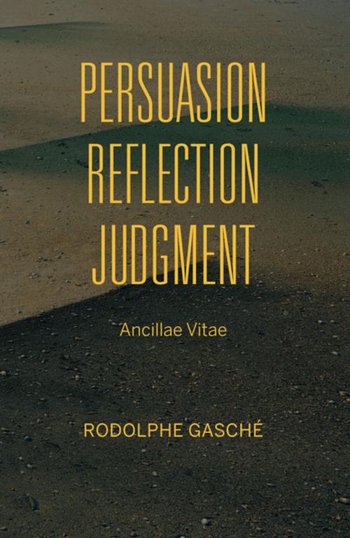 Cover of the book Persuasion, Reflection, Judgment by Rodolphe Gasché, Indiana University Press