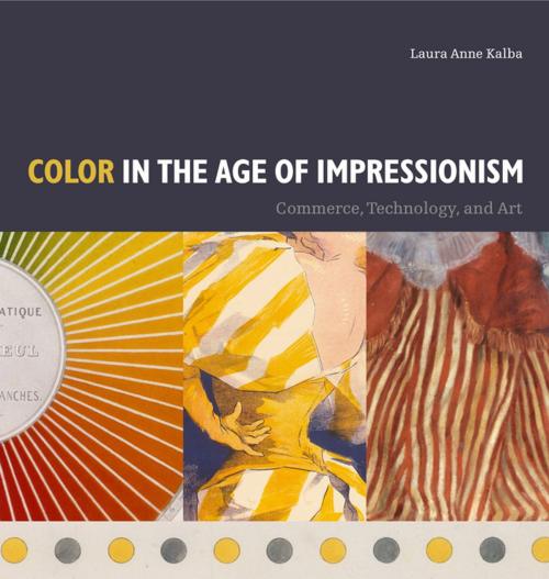 Cover of the book Color in the Age of Impressionism by Laura Anne Kalba, Penn State University Press