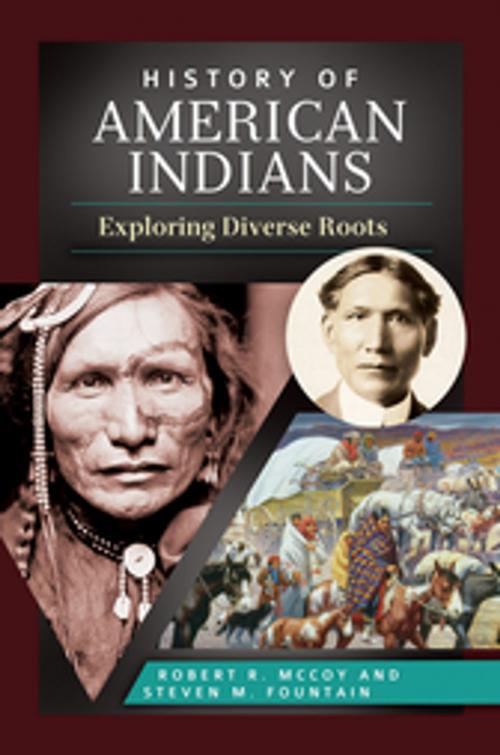 Cover of the book History of American Indians: Exploring Diverse Roots by Robert R. McCoy, Steven M. Fountain, ABC-CLIO
