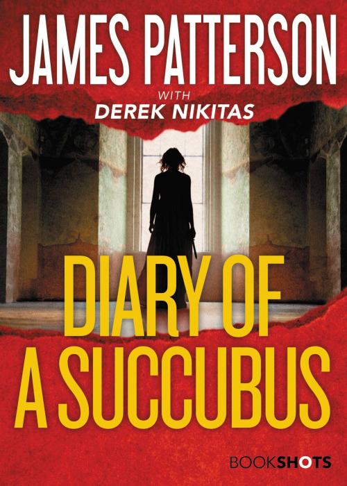 Cover of the book Diary of a Succubus by James Patterson, Little, Brown and Company