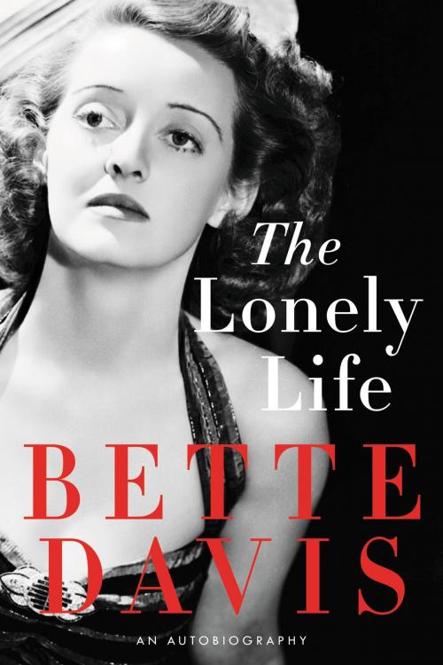 Cover of the book The Lonely Life by Bette Davis, Hachette Books
