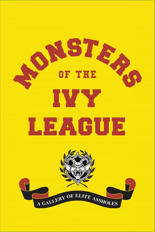 Cover of the book Monsters of the Ivy League by Ellis Weiner, Steve Radlauer, Little, Brown and Company