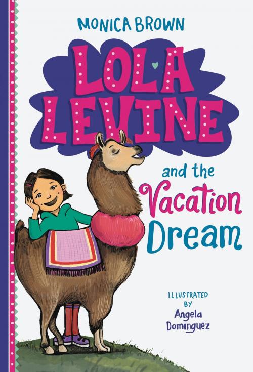 Cover of the book Lola Levine and the Vacation Dream by Monica Brown, Little, Brown Books for Young Readers
