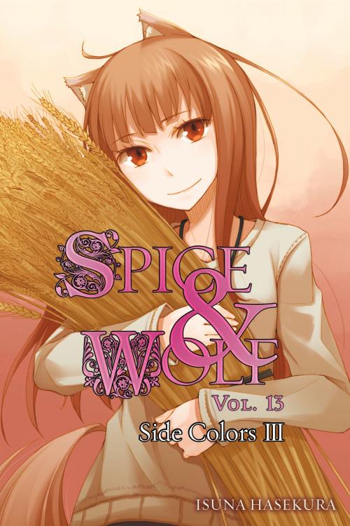 Cover of the book Spice and Wolf, Vol. 13 (light novel) by Isuna Hasekura, Yen Press