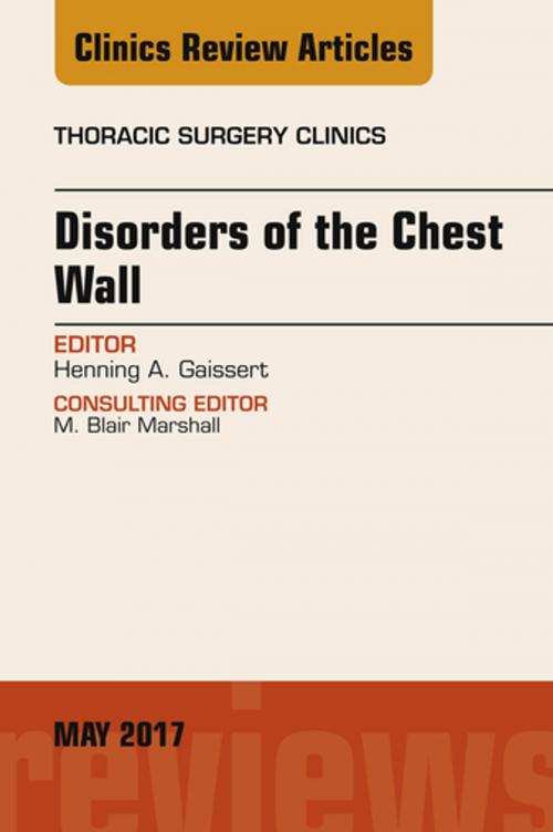 Cover of the book Disorders of the Chest Wall, An Issue of Thoracic Surgery Clinics, E-Book by Henning A. Gaissert, MD, Elsevier Health Sciences