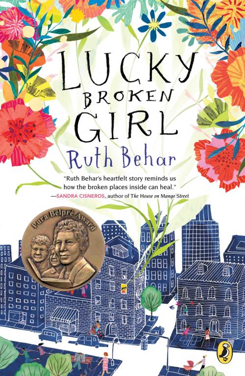 Cover of the book Lucky Broken Girl by Ruth Behar, Penguin Young Readers Group