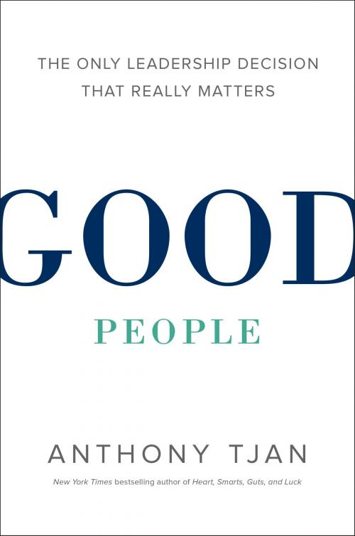 Cover of the book Good People by Anthony Tjan, Penguin Publishing Group